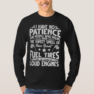 Dragracen Geen Geduld Race Verbrande Banden Gag Pu T-shirt