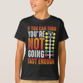 Dragster Gezegde Race-autorijder Vergroting Versle T-shirt (Voorkant)