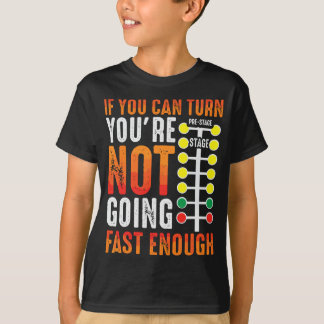 Dragster Gezegde Race-autorijder Vergroting Versle T-shirt