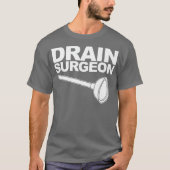 Drain chirurg grappige Plumber Drain chirurg T-shirt (Voorkant)