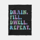 Drain Fill Dwell Repeat Funny Quote Saying Design  Fleece Deken (Voorkant)