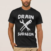 Drain Surgeon Funny Plumber Husband T-shirt (Voorkant)