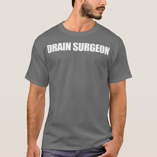 Drain Surgeon grappige loodgieter T-shirt (Voorkant)