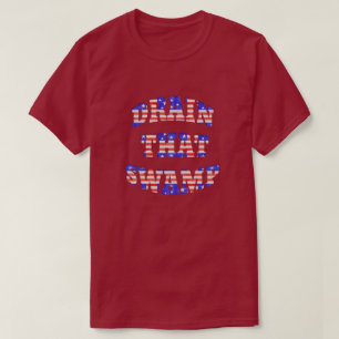 Drain That Swamp Patriottische T-Shirten T-shirt