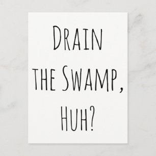 "Drain the Swamp, Huh?" Bericht van onderdelen Briefkaart