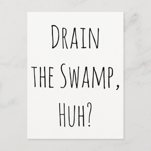 "Drain the Swamp, Huh?" Bericht van onderdelen Briefkaart (Voorkant)