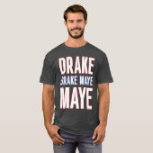Drake Drek Drake Drek Maye Maye T-shirt (Voorkant volledig)