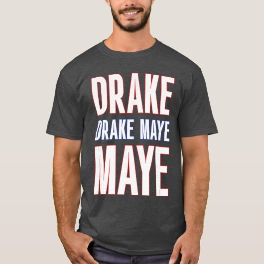 Drake Drek Drake Drek Maye Maye T-shirt (Voorkant)