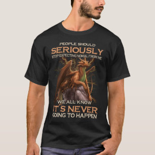 Drakenmensen moeten serieus stoppen met Norm te ve T-shirt