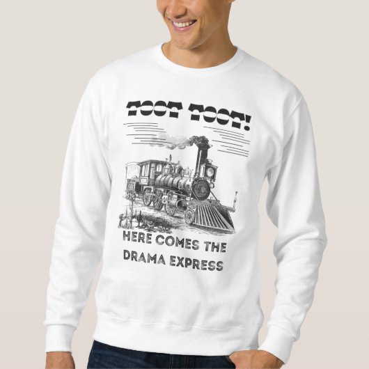Drama Express Grappige Trein Citat Tee Trui (Voorkant)