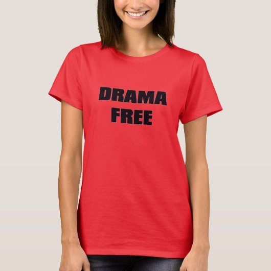 Drama Free T-Shirt (Voorkant)