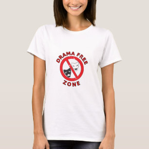 Drama Free Zone T-shirt