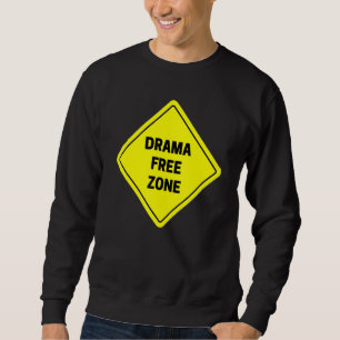 Drama Free Zone Trui