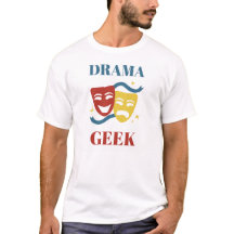 Drama Geek - T-Shirt