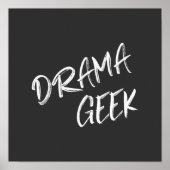 Drama Geek Theater Lovers Quote Black White Poster (Voorkant)