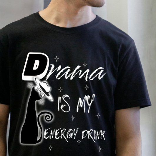 Drama is mijn energie Drink" AI geïnspireerd Stree T-shirt