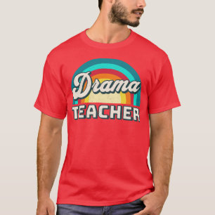Drama leraar cadeau idee voor Drama leraar T-shirt
