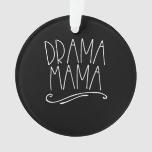 Drama Mama Acter Ma Parent Stage Acting Ornament