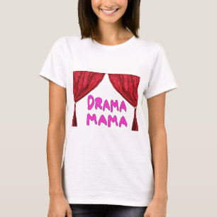DRAMA MAMA T-SHIRT