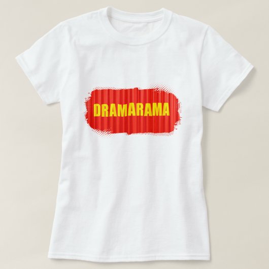 Drama Queen Dramarama Dames T-shirt (Design voorkant)