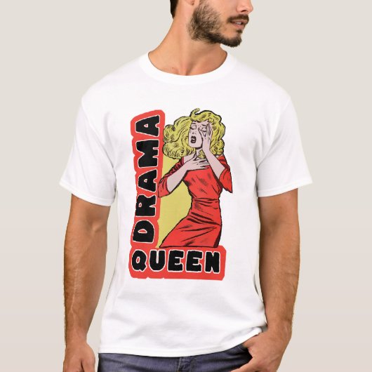 Drama Queen, omdat alles me te veel opwindt T-shirt (Voorkant)