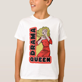 Drama Queen, omdat alles me te veel opwindt T-shirt
