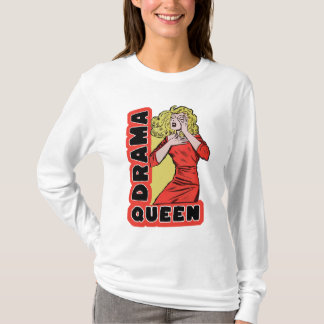 Drama Queen omdat alles me teveel opwondt T-shirt