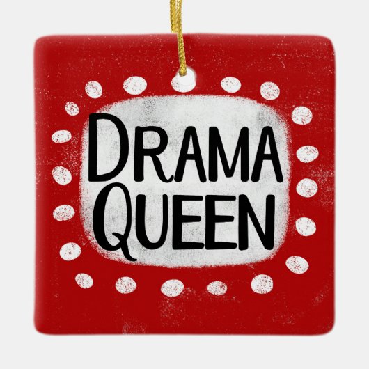Drama Queen Ornament (Voorkant)