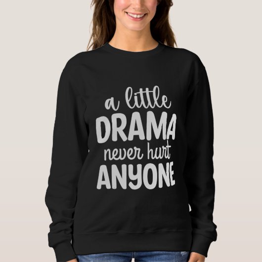 Drama Queen Quote Grappig Drama Trui (Voorkant)