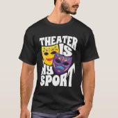 Drama Theater Thespian Theater is mijn sport T-shirt (Voorkant)
