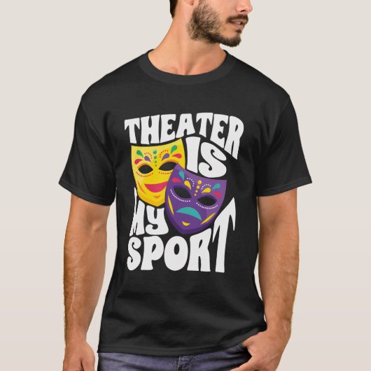 Drama Theater Thespian Theater is mijn sport T-shirt (Voorkant)
