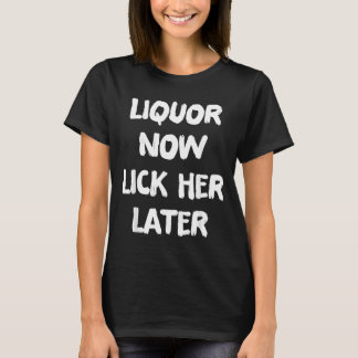 Drank Lik Haar Later Plezier Drinken Vrijgezellenf T-shirt