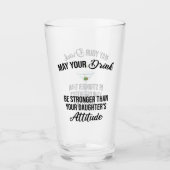 Drank Sterker Dan De Attitude Van Je Dochter Grapp Glas (Voorkant)
