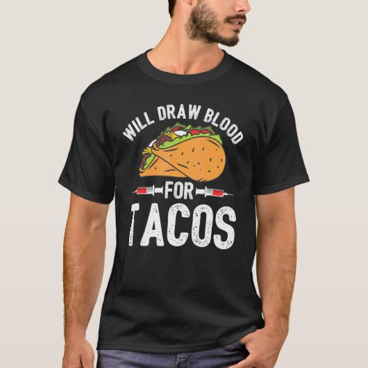 Draw Blood Tacos Phlebotomist Phlebotomy Technicia T-shirt (Voorkant)