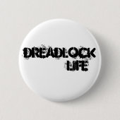 DREADLOCK Life Pin Ronde Button 5,7 Cm (Voorkant)