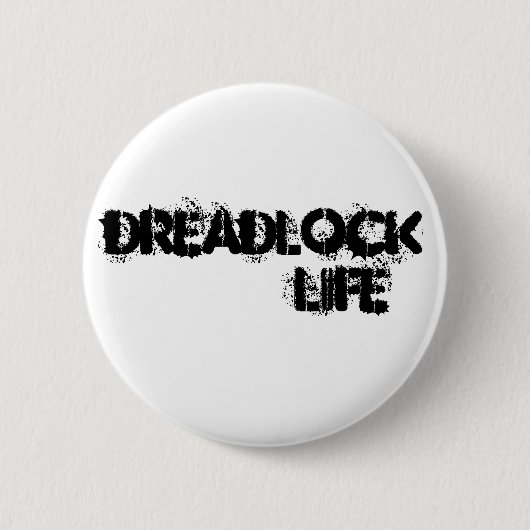 DREADLOCK Life Pin Ronde Button 5,7 Cm (Voorkant)