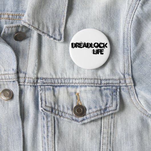DREADLOCK Life Pin Ronde Button 5,7 Cm (In situ)