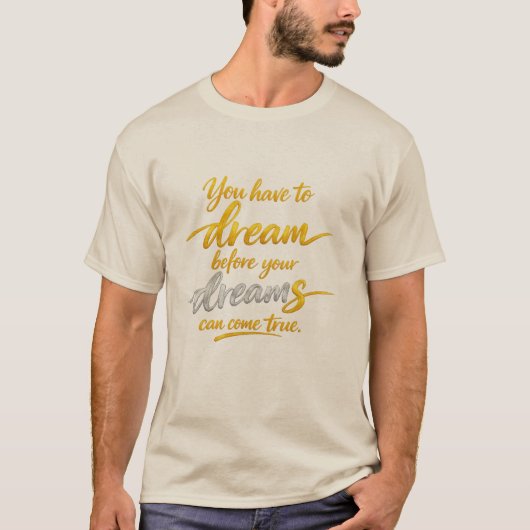 Dream Before Dreams Come True Men’s T-Shirt (Voorkant)