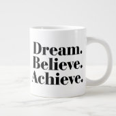 Dream Believe Achieve Life Quote Jumbo Mug Grote Koffiekop (Rechts)