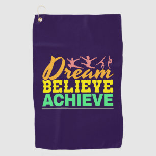 Dream Believe Quote - Gymnastiek voor vrouwen Golfhanddoek