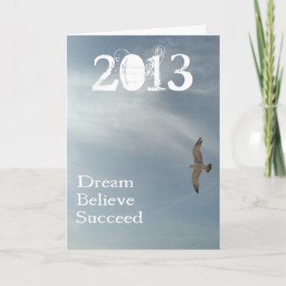 Dream, Believe, Succeed - 2013 Afstuderen Groet Kaart