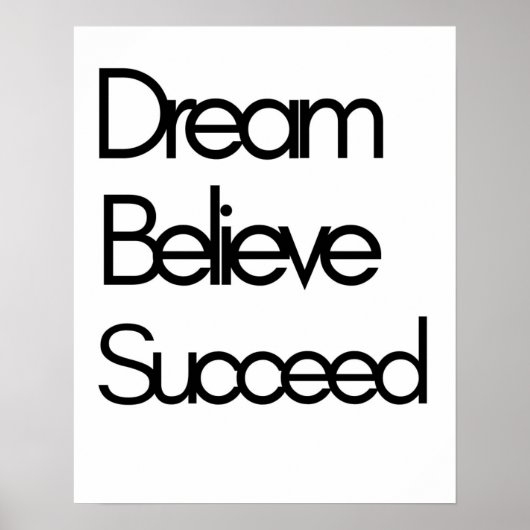 Dream Believe Succes Motivatie Zwart Wit Poster (Voorkant)