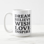 Dream Believe Wish Love Inspireert Motivatie quote Koffiemok (Links)