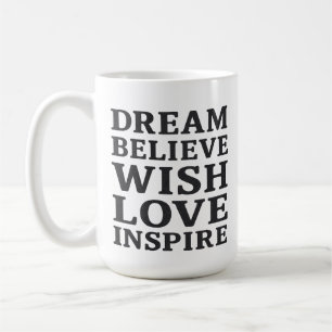 Dream Believe Wish Love Inspireert Motivatie quote Koffiemok