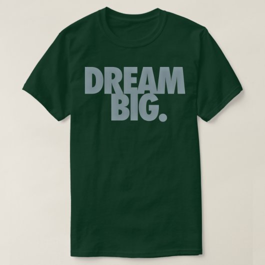 Dream Big 10 T-shirt (Design voorkant)