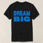 Dream big 5 t-shirt (Design voorkant)
