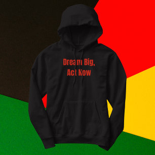 Dream Big Act nu Motivatie Hoodie