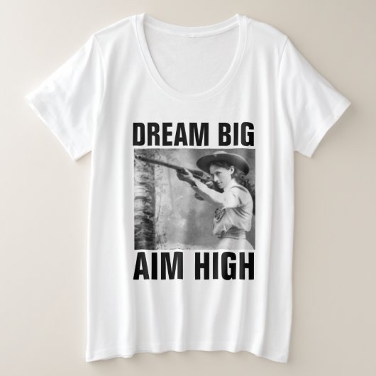 DREAM BIG AIM HOIGH, ANNIE OAKLEY T-Shirts (Design voorkant)