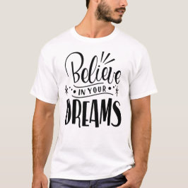 Dream Big, Believe Bigger - Starry Sky Motivation T-shirt