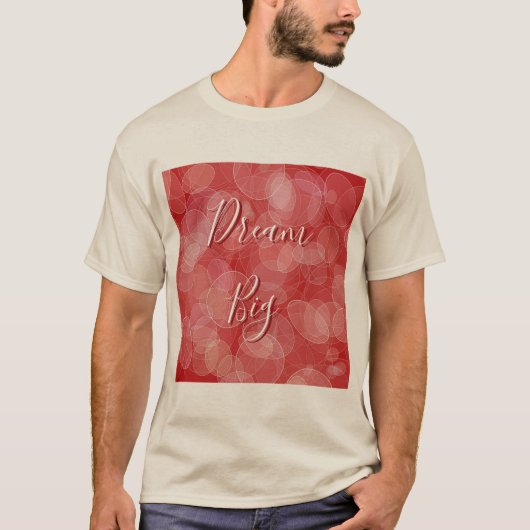Dream Big. Bokeh rode textuur T-shirt (Voorkant)